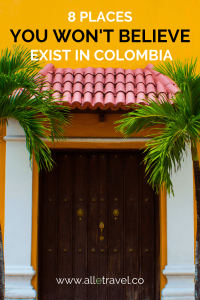 Unbelievable Places in Colombia to explore