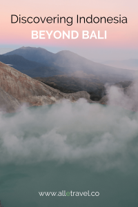 Explore Indonesia beyond Bali